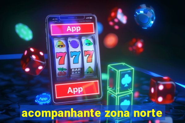 acompanhante zona norte